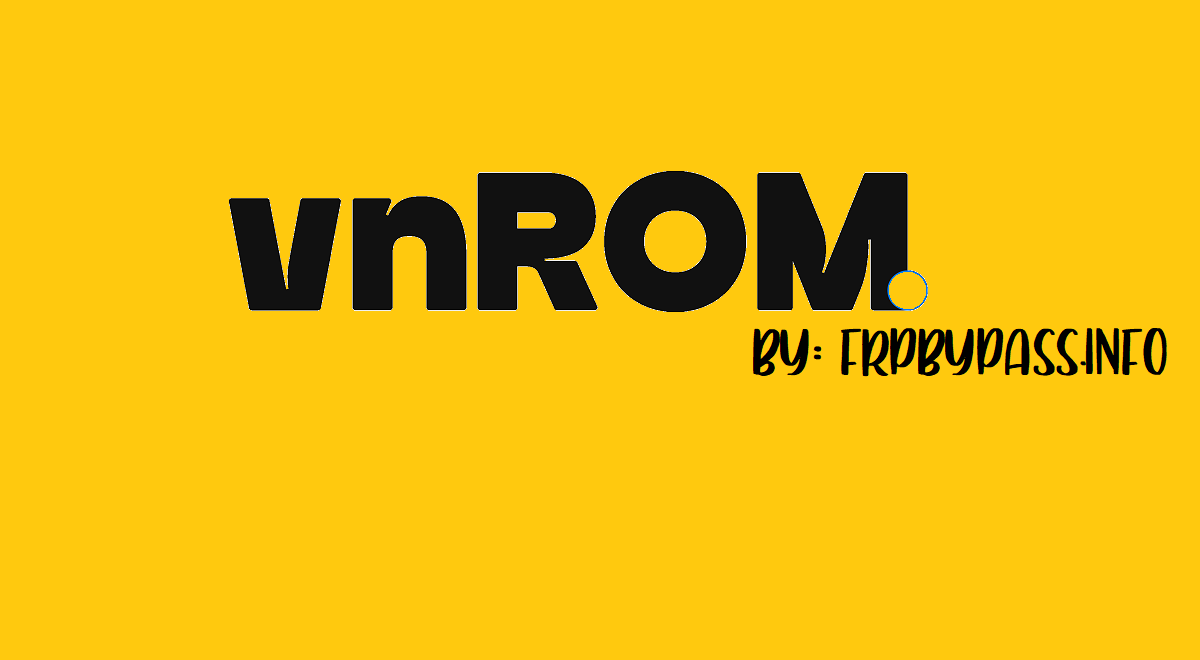 VnROM Bypass Google Account FRP Lock (VnROM.Net)